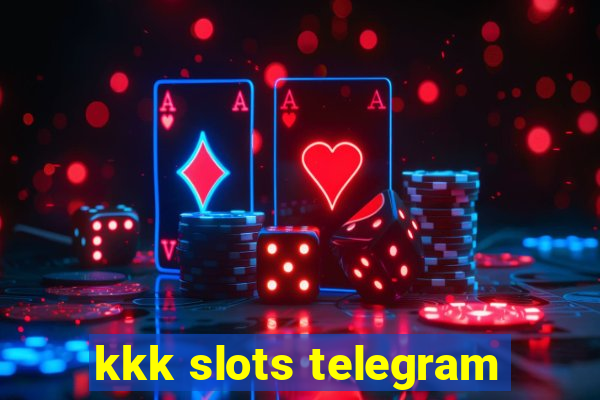 kkk slots telegram